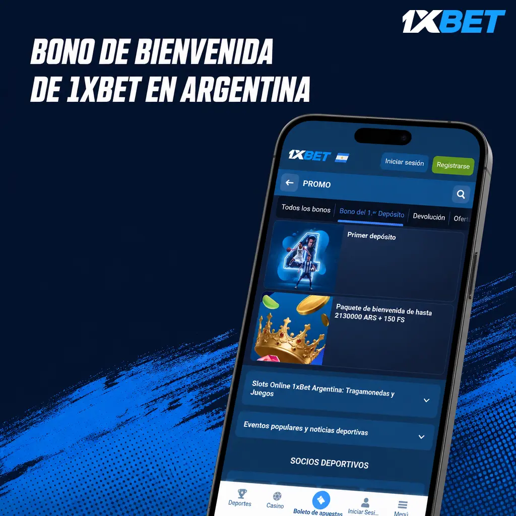 Bono de bienvenida de 1xbet en Argentina para deportes y casino, activado con el primer depósito tras el registro
